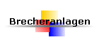 Brecheranlagen