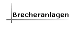 Brecheranlagen